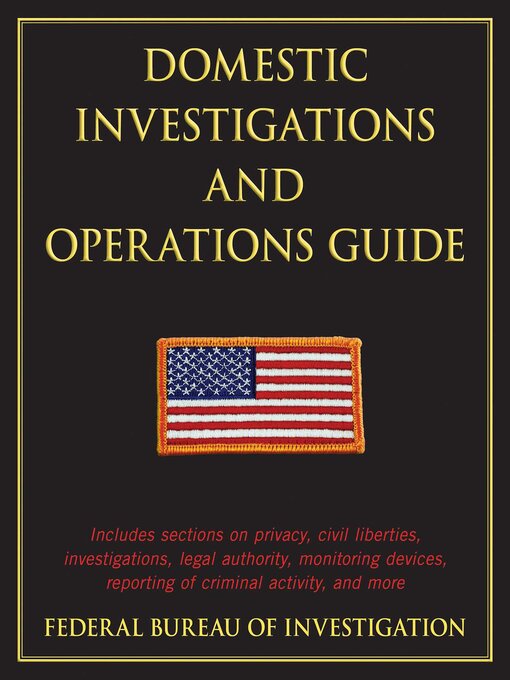Title details for Domestic Investigations and Operations Guide by The Federal Bureau of Investigation - Available